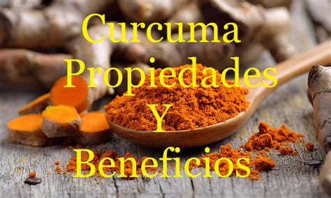 La Mejor Cura Para Tu Mente Propiedades y Beneficios Cúrcuma