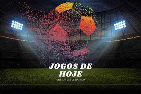 Jogos De Hoje Confira A Agenda Esportiva Desta Quarta