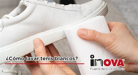 Cómo lavar tenis blancos Guía definitiva Blog Inova