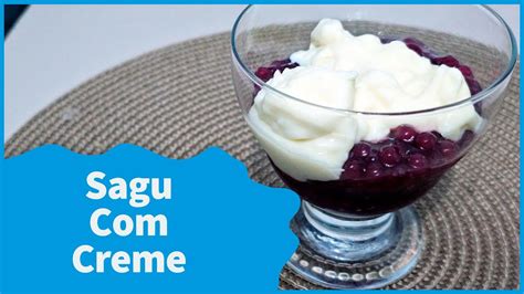 Sagu Creme Para Nunca Mais Errar Nessa Deliciosa Sobremesa Youtube