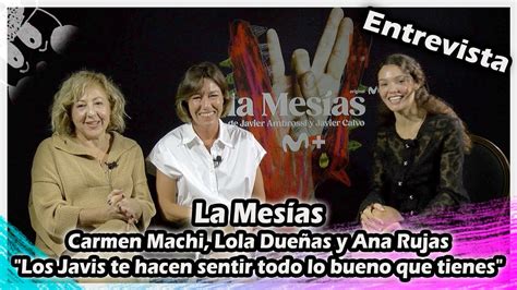 La Mesías Carmen Machi Lola Dueñas y Ana Rujas Los Javis te hacen