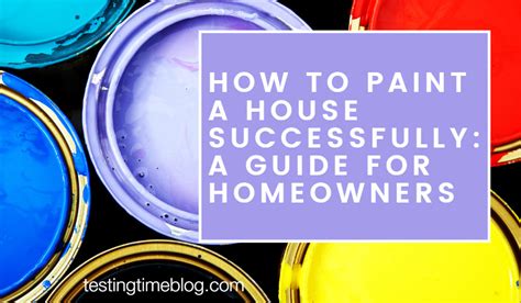 How to Paint a House Successfully: A Guide for Homeowners - Testing ...