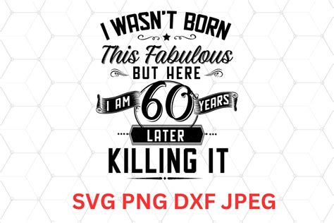 60 And Fabulous Birthday Svg Png Dxf Graphic By Crea8tivedezines