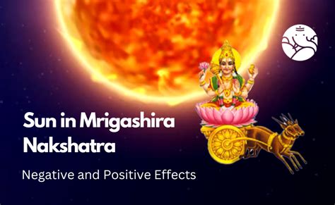 Sun In Mrigashira Nakshatra Negative And Positive Effects