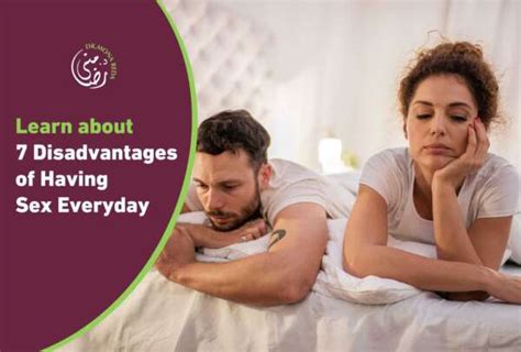 Learn About 7 Disadvantages Of Having Sex Everyday With Mona Reda