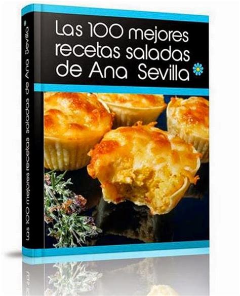 Las 100 Mejores Recetas Saladas De Ana Sevilla