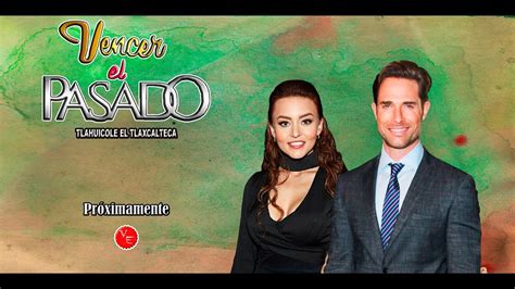 Vencer El Pasado Con Sebastian Rulli Y Angelique Boyer De Protagonistas