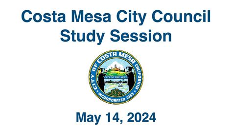 Costa Mesa City Council Study Session May Youtube