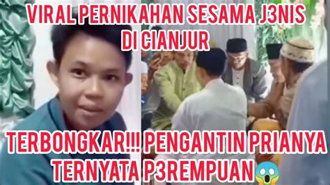 GEGER PERNIKAHAN SES MA JENIS PEREMPUAN DI CIANJUR TERB0NGKAR SETELAH