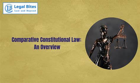 Comparative Constitutional Law An Overview