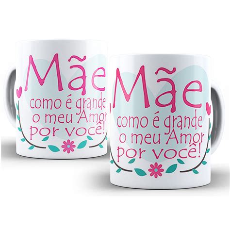 Caneca Mãe Como Meu Amor É Grande Por Você Escorrega o Preço