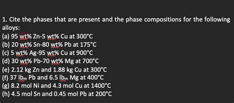 Solved Cite The Phases That Are Present And The Phase Chegg