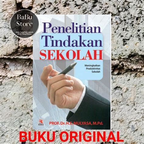 Jual Buku Penelitian Tindakan Sekolah E Mulyasa Rosda Original