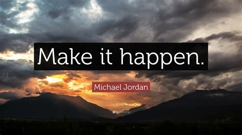 Michael Jordan Quote Make It Happen” 17 Wallpapers Quotefancy