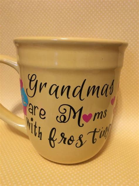 A Coffee Cup With The Words Grandmas Are Moms With Frosting On It