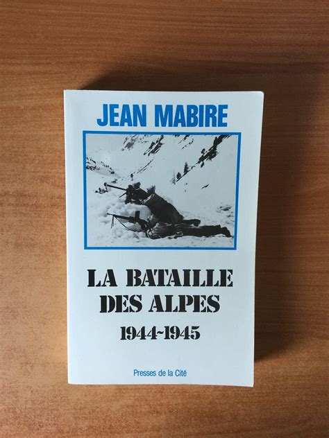 Amazon Fr La Bataille Des Alpes 1944 1945 Jean Mabire Livres