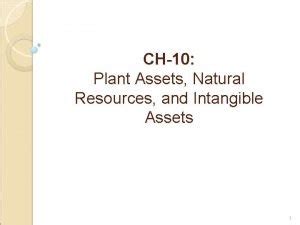 Chapter Plant Assets Natural Resources And Intangible