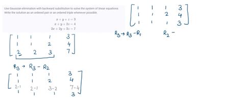 Solved Use Gaussian Elimination With Backward Substitution To Solve The