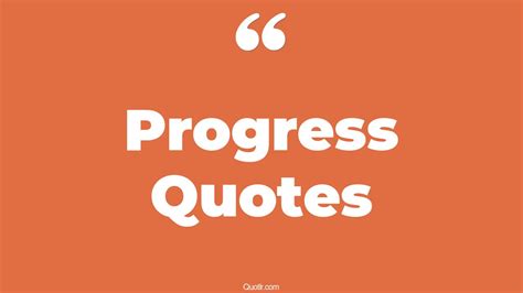 45 Exciting Making Progress Quotes | life progress, work in progress quotes