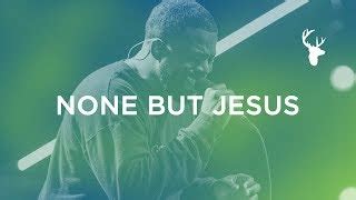 None But Jesus Alton Eugene Bethel Music Worship Acordes Chordify