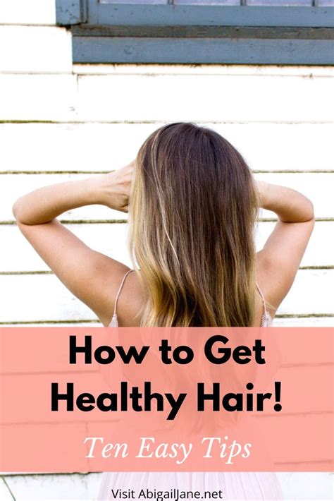 How To Get Healthy Hair Ten Easy Tips In 2021 Long Healthy Hair Healthy Hair Tips Healthy Hair