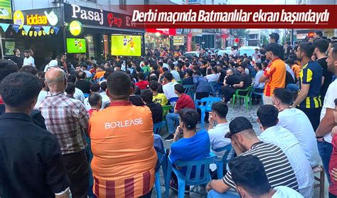 BATMANDA DERBİ MANZARASI BATMAN ÇAĞDAŞ GAZETESİ