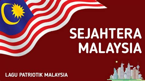 Sejahtera Malaysia Lagu Patriotik Malaysia Youtube