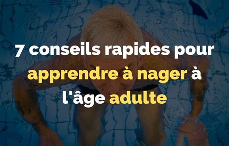 Conseils Rapides Pour Apprendre Nager L Ge Adulte Piscine