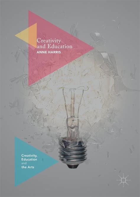 Creativity Education And The Arts Creativity And Education Ebook