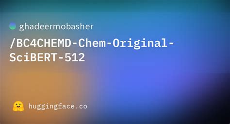 Ghadeermobasher Bc Chemd Chem Original Scibert At Main