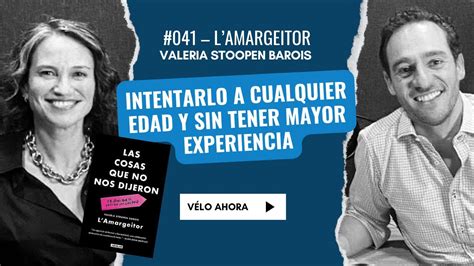 041 LAMARGEITOR Con Valeria Stoopen Barois YouTube