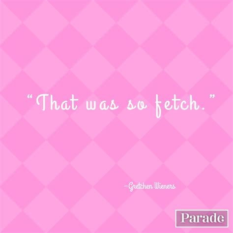 50 Mean Girls Quotes Thatll Convince You Fetch Can Happen