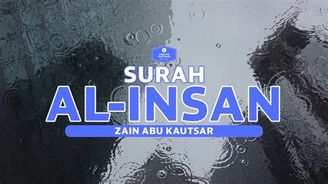 Murottal Al Qur An Merdu Surah Al Insan Zain Abu Kautsar