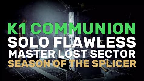 Destiny K Communion Solo Flawless Master Lost Sector Season Of