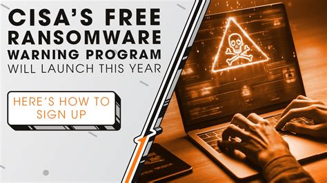 CISA S Free Ransomware Warning Program Will Launch This Year