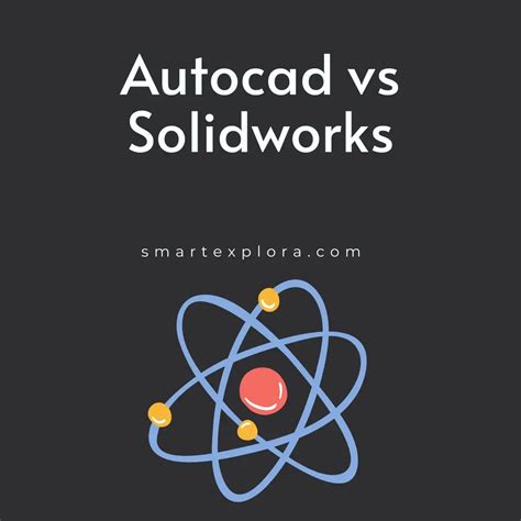 Autocad Vs Solidworks Comparison 2023 Smart Explorer