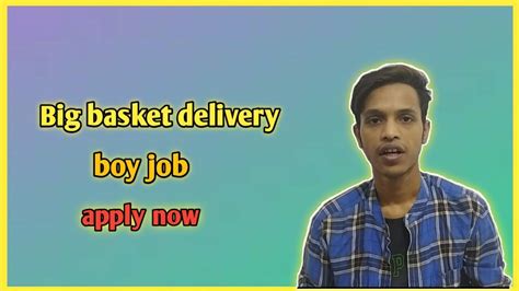 Big Basket Delivery Boy Job Delivery Boy Job Vacancies Jobs In