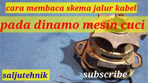 Cara Membaca Skema Jalur Kabel Pada Dinamo Mesin Cuci Saljutehnik