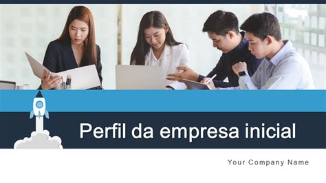 Os 7 Principais Exemplos De Perfis De Empresas Iniciantes Modelos E