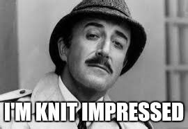 Inspector Clouseau I M Knit Impressed Imgflip