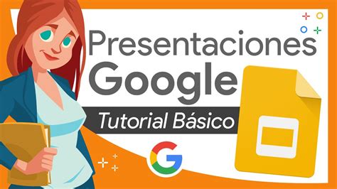 PRESENTACIONES de GOOGLE GUÍA RÁPIDA primeros pasos TUTORIAL para