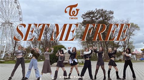 K POP IN PUBLIC ONE TAKE TWICE 트와이스 SET ME FREE Dance Cover by