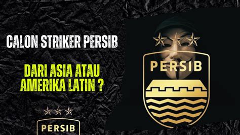 Striker Asing Persib Terakhir Dari Asia Atau Amerika Latin Bojan Beri