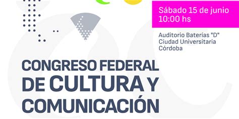 Se Viene En C Rdoba El Primer Congreso Regional De Cultura Y