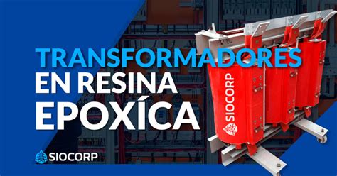 Transformadores En Resina Epóxica Siocorp