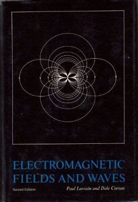 Electromagnetic Fields And Waves By Dale R Corson And Paul Lorrain