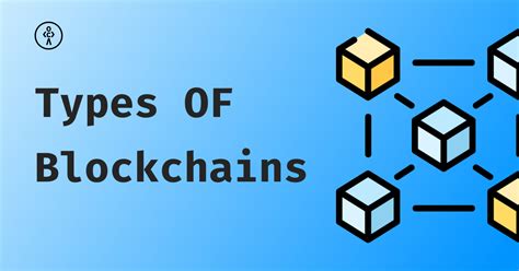 What Are The Different Types Of Blockchains