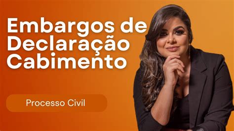 Aula Cabimento Do Embargo De Declara O Novo Cpc Youtube