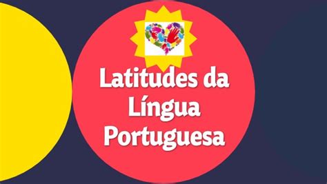 Latitudes Da L Ngua Portuguesa