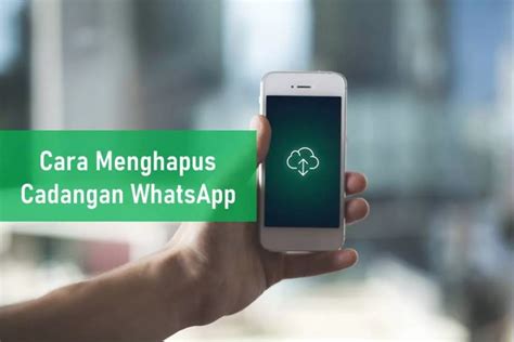 Cara Menghapus Cadangan Whatsapp Dari Smartphone Rancah Post